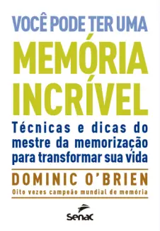 Você Pode ter uma Memória Incrível - Dominic O Brien