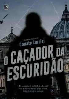 O Caçador da Escuridão - Donato Carrisi