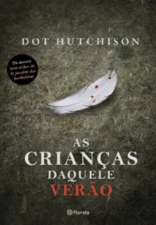 As Crianças Daquele Verão - Dot Hutchison