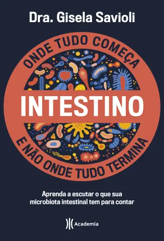 Intestino - Onde tudo Começa e não onde tudo Termina - Dra. Gisela Savioli