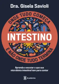 Intestino - Onde tudo Começa e não onde tudo Termina - Dra. Gisela Savioli