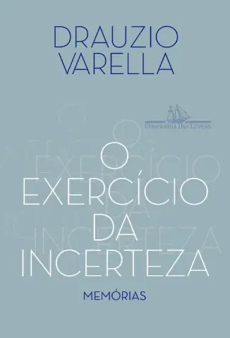 O Exercício da Incerteza - Drauzio Varella