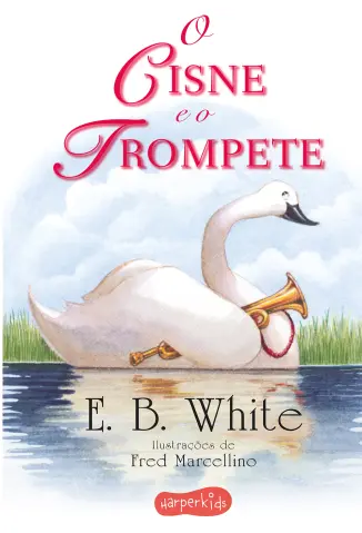 O Cisne e o Trompete - E. B. White