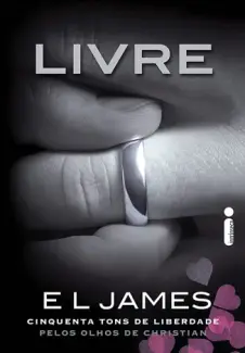 Livre - Cinquenta Tons de Cinza Pelos Olhos de Christian Vol. 3 - E.L. James