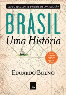 Brasil, uma História - Eduardo Bueno