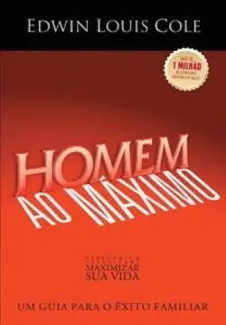 Homem Ao Maximo - Edwin Louis Cole