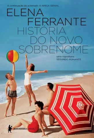 História do Novo Sobrenome - Série Napolitana Vol. 2 - Elena Ferrante