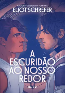 A Escuridão Ao Nosso Redor - Eliot Schrefer