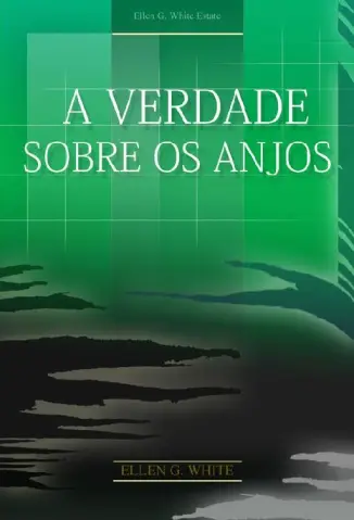 A Verdade Sobre os Anjos - Ellen G. White