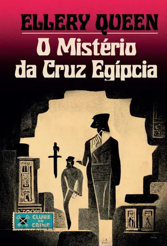 O Mistério da Cruz Egípcia - Ellery Queen