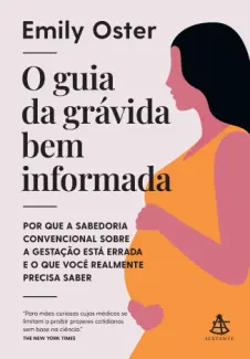 O guia da grávida bem informada - Emily Oster