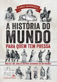 A História do Mundo para Quem Tem Pressa - Emma Marriot