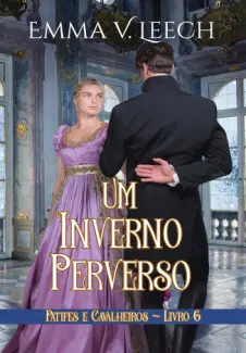 Um Inverno Perverso - Patifes e Cavalheiros Vol. 6 - Emma V. Leech