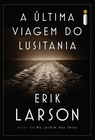 A Última Viagem do Lusitania - Erik Larson