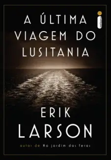 A Última Viagem do Lusitania - Erik Larson