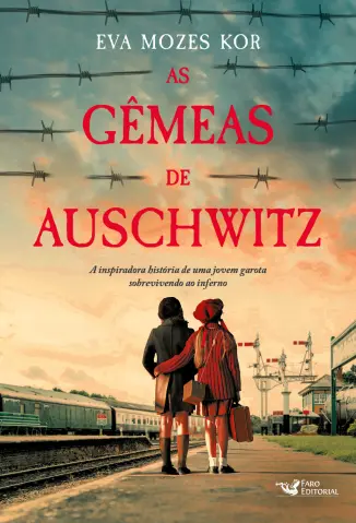 As Gemeas de Auschwitz - Eva Mozes Kor