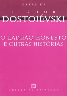 O Ladrão Honesto e Outras Histórias - Fiódor Dostoiévski