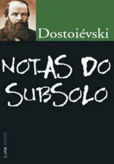 Notas do Subsolo - Fiódor Dostoiévski