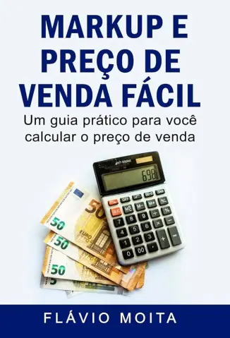 Markup e Preço de Venda Fácil - Flávio Moita