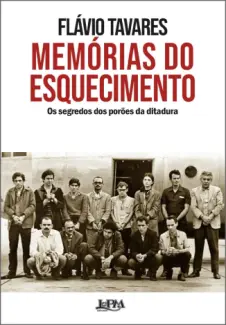 Memorias do Esquecimento - Flavio Tavares