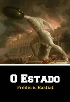 O Estado - Frédéric Bastiat