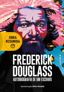 Frederick Douglass: Autobiografia de um escravo - Frederick Douglass