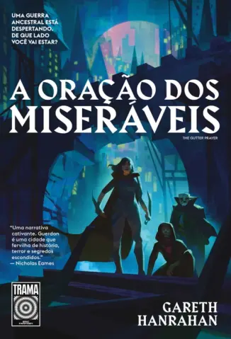 A Oração dos Miseráveis - O Legado do Ferro Negro Vol. 1 - Gareth Hanrahan