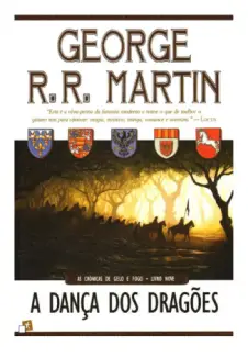 A Dança dos Dragões - As Crônicas de Gelo e Fogo Vol. 5 - George R. R. Martin