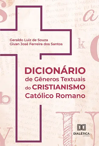 Dicionário de Gêneros Textuais do Cristianismo Católico Romaano - Geraldo Luiz de Souza