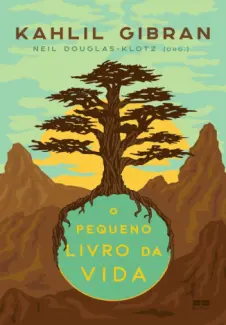 O Pequeno Livro da vida - Gibran Khalil Gibran