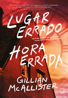 Lugar Errado, Hora Errada - Gillian McAllister