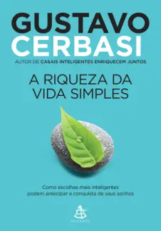 A Riqueza da Vida Simples - Gustavo Cerbasi