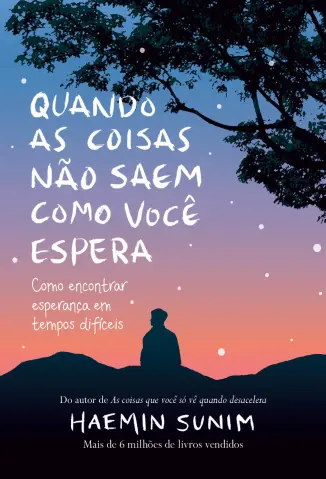 Quando as Coisas não saem como você Espera - Haemin Sunim