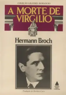 A Morte de Virgílio - Hermann Broch