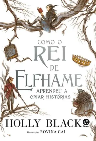 Como o Rei de Elfhame Aprendeu a Odiar Histórias - O Povo do Ar Vol. 4 - Holly Black