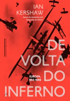 De volta do inferno: Europa 1914-1949 - Ian Kershaw