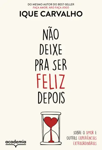 Não Deixe pra ser Feliz Depois - Ique Carvalho