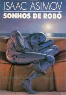 Sonhos de Robô - Isaac Asimov