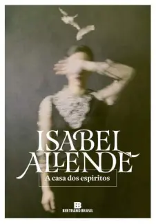 A Casa Dos Espíritos - Isabel Allende