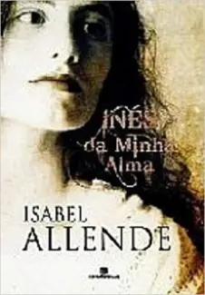 Ines da Minha alma - Isabel Allende