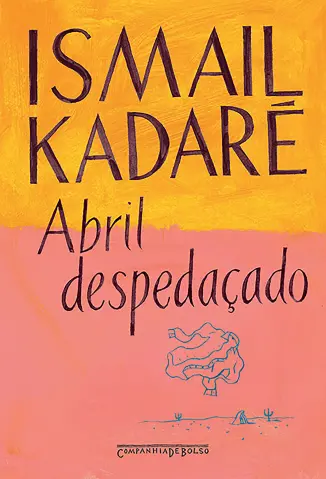 Abril Despedacado - Ismail Kadare