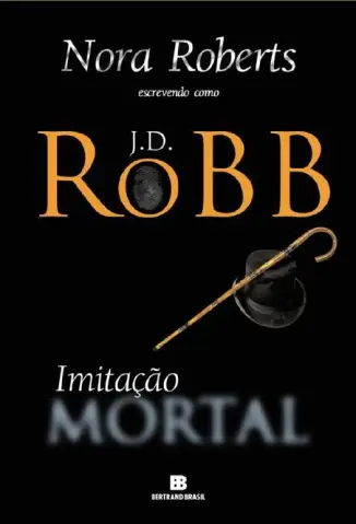 Imitação Mortal - Mortal Vol. 16 - J. D. Robb