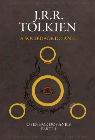 A Sociedade do Anel - O Senhor dos Anéis Vol. 1 - J. R. R. Tolkien