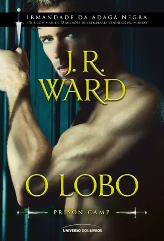 O Lobo - Irmandade da Adaga Negra Vol. 2 - J.R. Ward