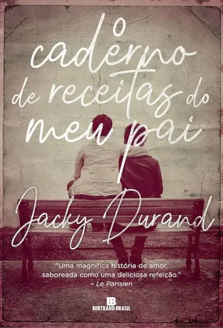 O Caderno de Receitas do meu pai - Jacky Durand