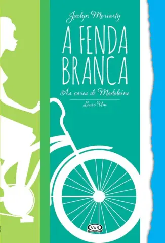 A Fenda Branca - As Cores de Madeleine Vol. 1 - Jaclyn Moriarty