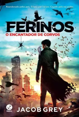 O Encantador de Corvos - Ferinos Vol. 1 - Jacob Grey