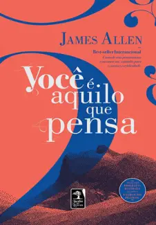 Você é Aquilo que Pensa -  James Allen