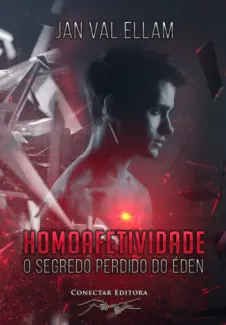 Homoafetividade: O Segredo Perdido do Éden - Jan Val Ellam