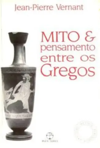 Mito e Pensamento Entre os Gregos - Jean-Pierre Vernant